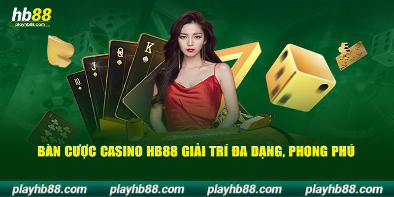 Bàn cược casino HB88 giải trí đa dạng, phong phú