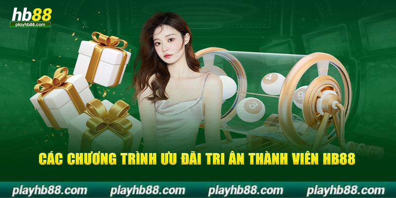 Các chương trình ưu đãi tri ân thành viên HB88