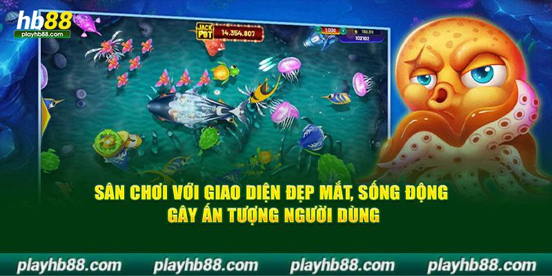 Sân chơi hb88 với giao diện đẹp mắt, sống động gây ấn tượng người dùng