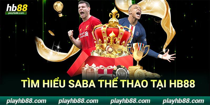 Tìm hiểu sảnh saba thể thao tại nhà cái hb88