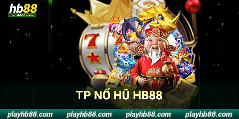 TP nổ hũ hb88