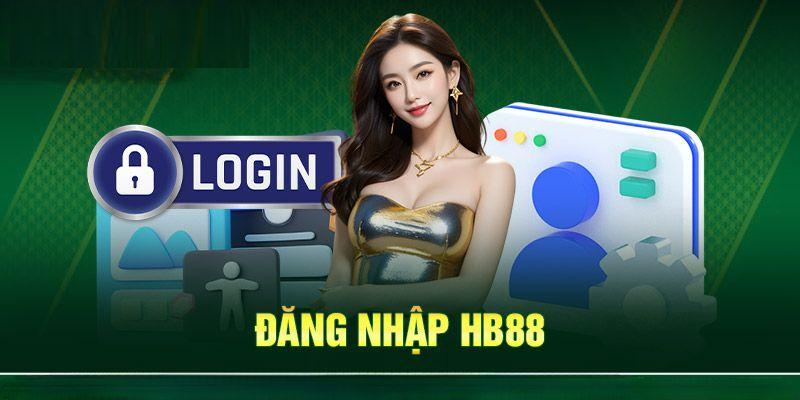 Đăng Nhập HB88 - Khám Phá Cách Truy Cập Nhanh Và An Toàn