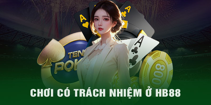 Chơi Có Trách Nhiệm HB88 – Đảm Bảo Quyền Lợi Người Chơi